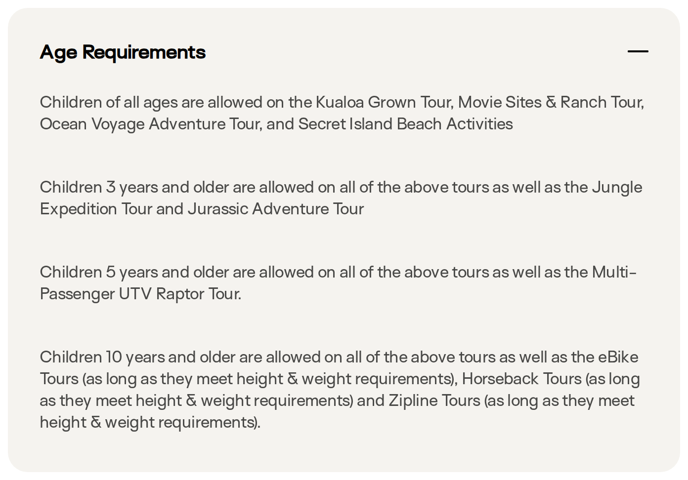 쿠알로아 랜치 공식 FAQ의 Age Requirements 항목. 모든 나이는 쿠알로아 그로운·무비 사이트·오션 보야지·시크릿 아일랜드, 3세 이상은 정글·쥬라기 추가, 5세 이상은 여러 명이 타는 UTV 랩터 투어 추가, 10세 이상은 키·몸무게 기준을 맞추면 전기자전거·승마·짚라인 추가라는 영어 문단 네 개